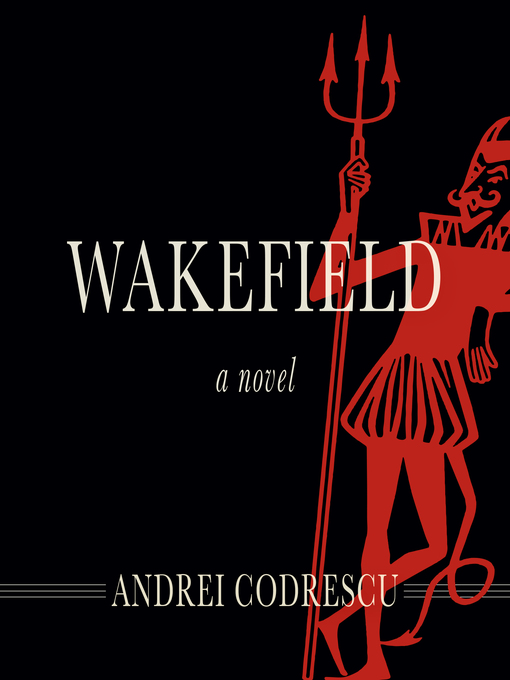 Title details for Wakefield by Andrei Codrescu - Available